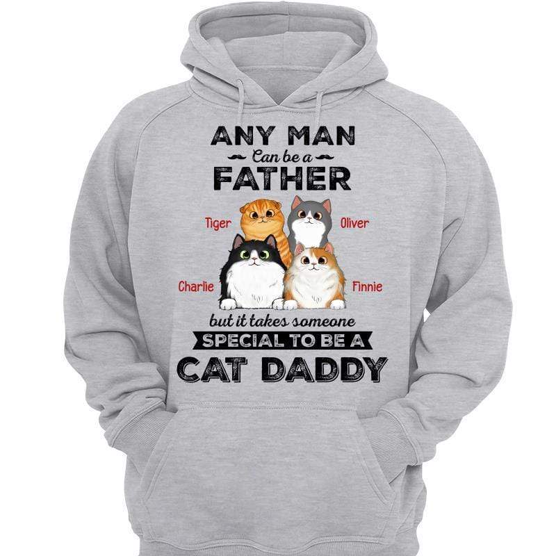 It Takes Someone Special To Be Cat Daddy Fluffy Cats Personalized Hoodie Sweatshirt