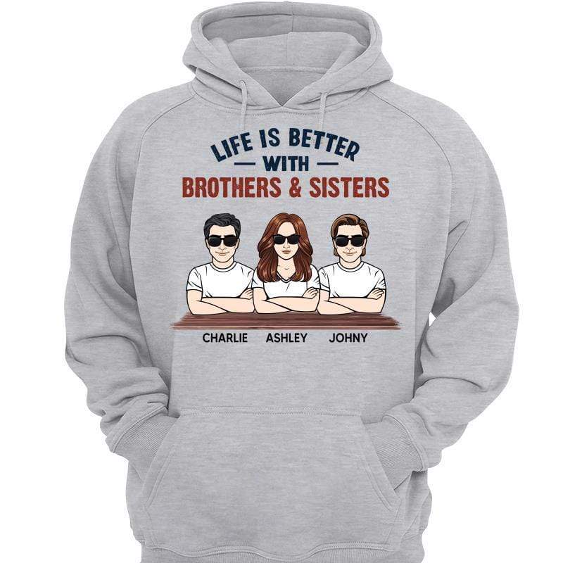 Life Is Better With Brothers Sisters Siblings Front View Personalized Hoodie Sweatshirt